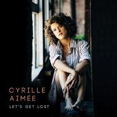 Album artwork for Cyrille Aimee - Let's Get Lost