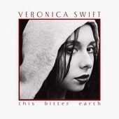 Album artwork for Veronica Swift: This Bitter Earth