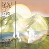 Album artwork for Richard Reed Parry - Quite River of Dust, Vol. 1