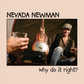 Album artwork for Nevada Newman - Why Do It Right? 