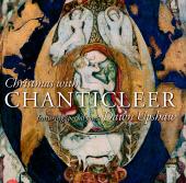 Album artwork for Christmas with Chanticleer and Dawn Upshaw