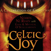 Album artwork for Noirin Ni Riain - Celtic Joy: A Celebration Of Chr