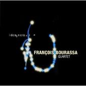 Album artwork for Francois Bourassa Quartet: Idiosycrasies