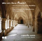 Album artwork for James MacMillan: Who Are These Angels?