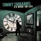 Album artwork for TOMMY EMMANUEL - IT'S NEVER TOO LATE