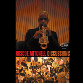 Album artwork for Roscoe Mitchell - Discussions Orchestra 