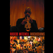 Album artwork for Roscoe Mitchell - Discussions 