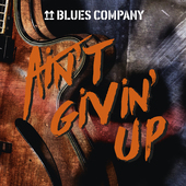 Album artwork for Blues Company - Ain't Givin' Up 