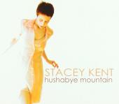 Album artwork for Stacey Kent: Hushabye Mountain