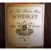 Album artwork for If The River Was Whiskey / Spin Doctors