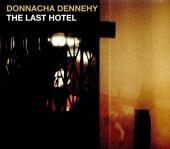 Album artwork for Donnacha Dennehy: The Last Hotel