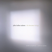 Album artwork for John Luther Adams: The Become Trilogy