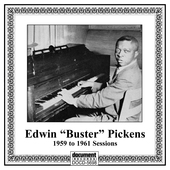 Album artwork for Edwin Buster Pickens - The 1959 To 1961 Sessions 