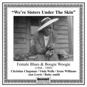 Album artwork for We're Sisters Under The Skin: Female Blues & Boogi