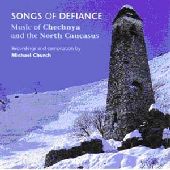 Album artwork for SONGS OF DEFIANCE - MUSIC OF CHECHNYA AND THE NORT