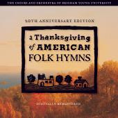 Album artwork for Thanksgiving Folk Hymns / Brigham Young Choirs