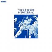 Album artwork for CHARLIE PARKER IN SWEDEN 1950 (LP)