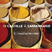 Album artwork for CONSTANTINOPLE - DE CASTILLE A SAMARKAND