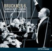 Album artwork for Bruckner: Symphony no. 6 / Nezet-Seguin