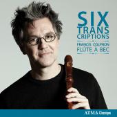 Album artwork for Six Transcriptions / FRANCIS COLPRON