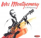 Album artwork for Wes Montgomery - IN THE BEGINNING (2CD)