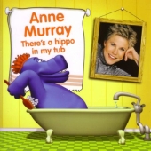 Album artwork for Anne Murray: There's a Hippo in My Tub