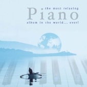 Album artwork for The Most Relaxing Piano Album in the World... Ever