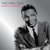 Album artwork for Nat King Cole: Love Songs