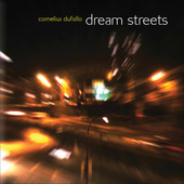 Album artwork for Cornelius Dufallo: Dream Streets