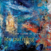 Album artwork for Lee Pui Mang: SHE COMES TO SHORE