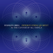 Album artwork for Stanley Grill: At the Center of All Things