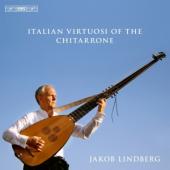 Album artwork for Jakob Lindberg: Italian Virtuosi of the Chitarrone