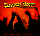 Album artwork for Savoy Brown & Kim Simmonds - You Should Have Been 