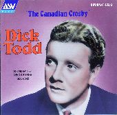 Album artwork for Dick Todd : CANADIAN CROSBY, THE