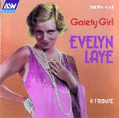 Album artwork for Evelyn Laye:  Gaiety Girl - A Tribute (1929-1945)