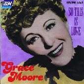 Album artwork for Grace Moore:  So This Is Love (1925-1945)