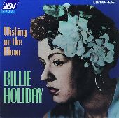 Album artwork for Billie Holiday:Wishing On The Moon 1935-1946