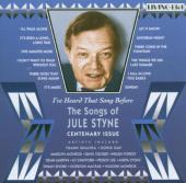 Album artwork for The Songs Of Jule Styne: Centenary Issue, 25 origi