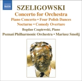 Album artwork for SZELIGOWSKI: CONCERTO FOR ORCHESTRA