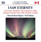 Album artwork for Elora Festival Singers: I Saw Eternity