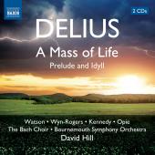 Album artwork for Delius: A Mass of Life, Prelude and Idyll
