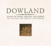 Album artwork for DOWLAND : SONGS OF TEARS, DREAMS, AND SPIRITS