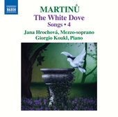Album artwork for Martinu: Songs, Vol. 4 – The White Dove