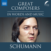 Album artwork for Robert Schumann: Great Composers in Words & Music