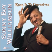 Album artwork for SONNY BOY WILLIAMSON - KEEP IT TO OURSELVES