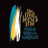 Album artwork for The Fred Hersch Trio Sunday Night at the Vanguard