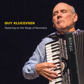 Album artwork for Guy Klucevsek: Teetering on the Verge of Normalcy