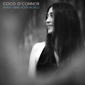 Album artwork for Coco O'Connor - When I Was Your World 