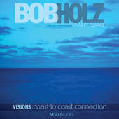 Album artwork for Bob Holz - Visions:coast To Coast Connection 