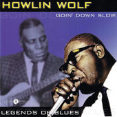 Album artwork for Howlin' Wolf - Goin' Down Slow: Legends Of Blues 